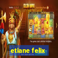 etiane felix